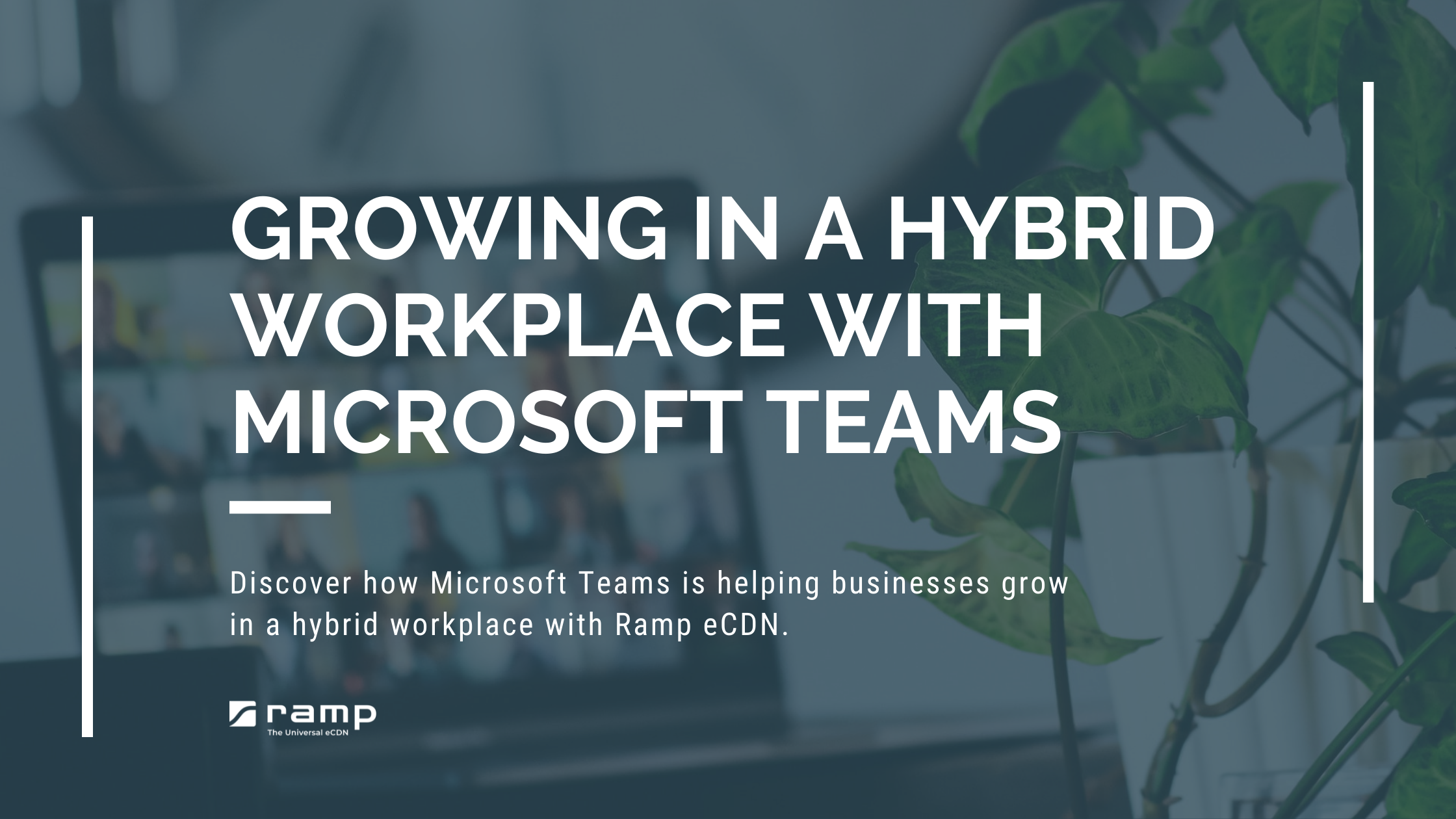 Ramp eCDN Microsoft Teams Hybrid Workplace